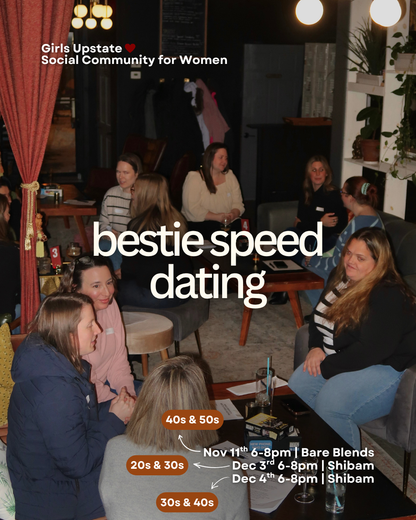 Bestie Speed Dating (Albany 11/11, 12/3, 12/4)